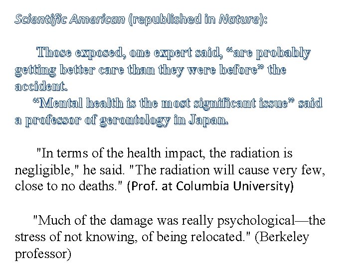 Scientific American (republished in Nature): Those exposed, one expert said, “are probably getting better