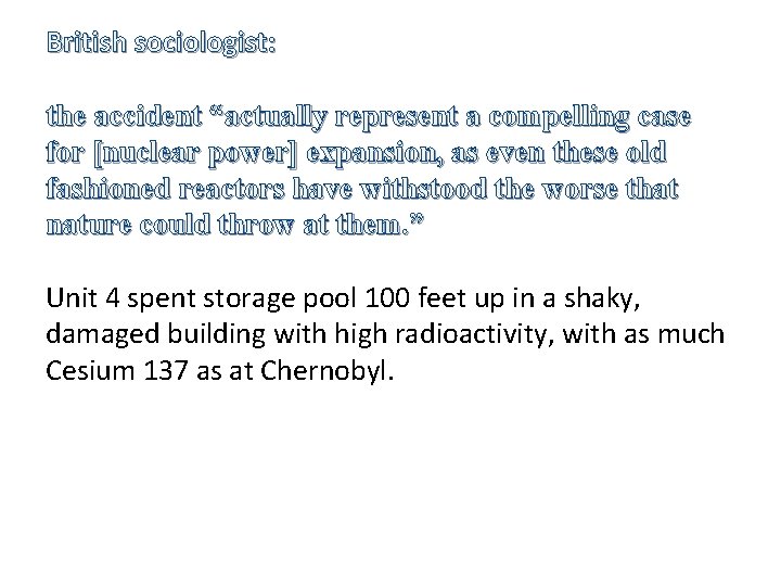 British sociologist: the accident “actually represent a compelling case for [nuclear power] expansion, as