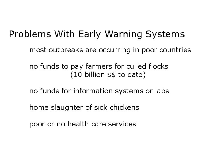 Problems With Early Warning Systems most outbreaks are occurring in poor countries no funds