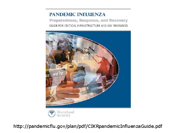 http: //pandemicflu. gov/plan/pdf/CIKRpandemic. Influenza. Guide. pdf 