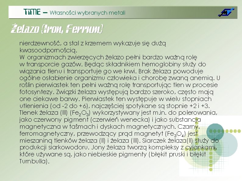 Ti. ME – Własności wybranych metali Żelazo (Iron, Ferrum) nierdzewność, a stal z krzemem Ti. ME – Własności wybranych metali Żelazo (Iron, Ferrum) nierdzewność, a stal z krzemem