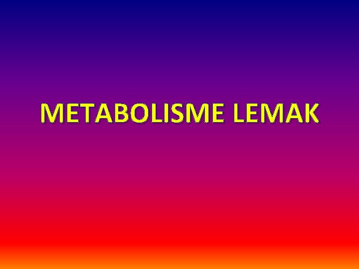 METABOLISME LEMAK 