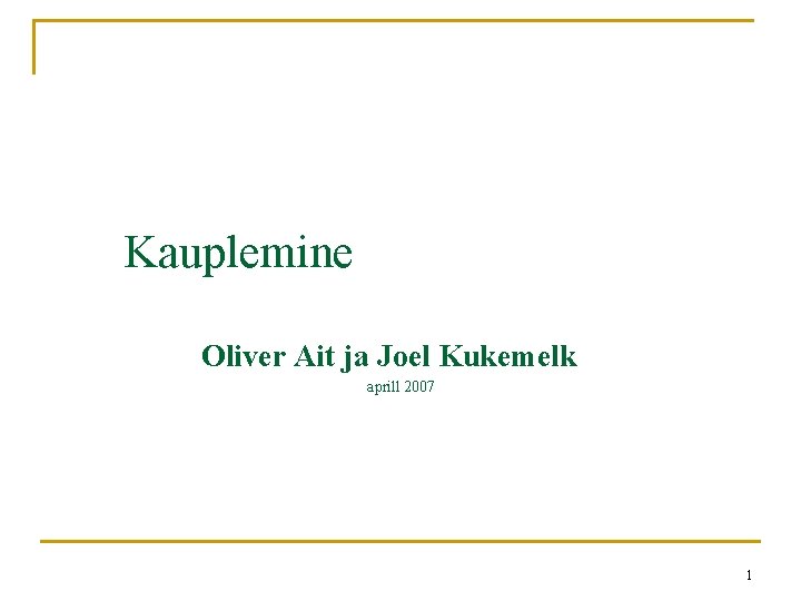 Kauplemine Oliver Ait ja Joel Kukemelk aprill 2007 1 