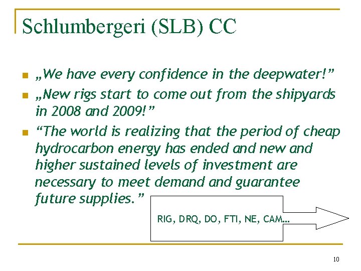 Schlumbergeri (SLB) CC n n n „We have every confidence in the deepwater!” „New
