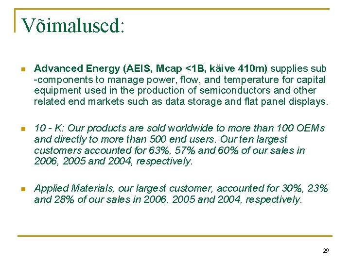 Võimalused: n Advanced Energy (AEIS, Mcap <1 B, käive 410 m) supplies sub -components