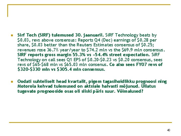 n Sirf Tech (SIRF) tulemused 30. jaanuaril. Si. RF Technology beats by $0. 03,