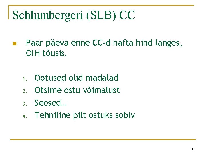 Schlumbergeri (SLB) CC n Paar päeva enne CC-d nafta hind langes, OIH tõusis. 1.