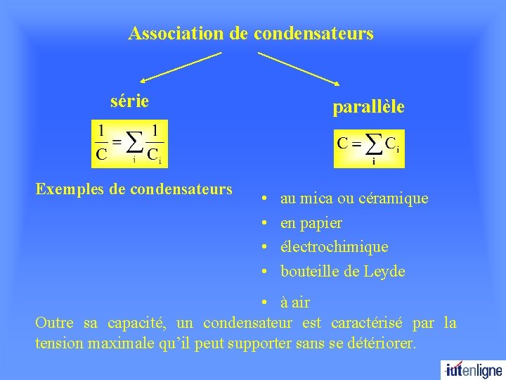 Association de condensateurs série Exemples de condensateurs parallèle • • au mica ou céramique