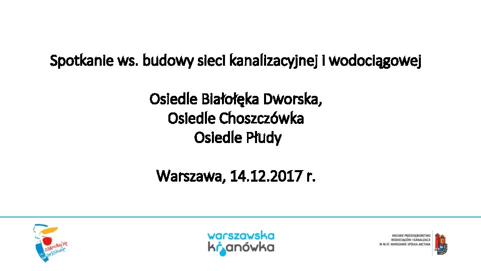 Spotkanie ws. budowy sieci kanalizacyjnej i wodociągowej Osiedle Białołęka Dworska, Osiedle Choszczówka Osiedle Płudy