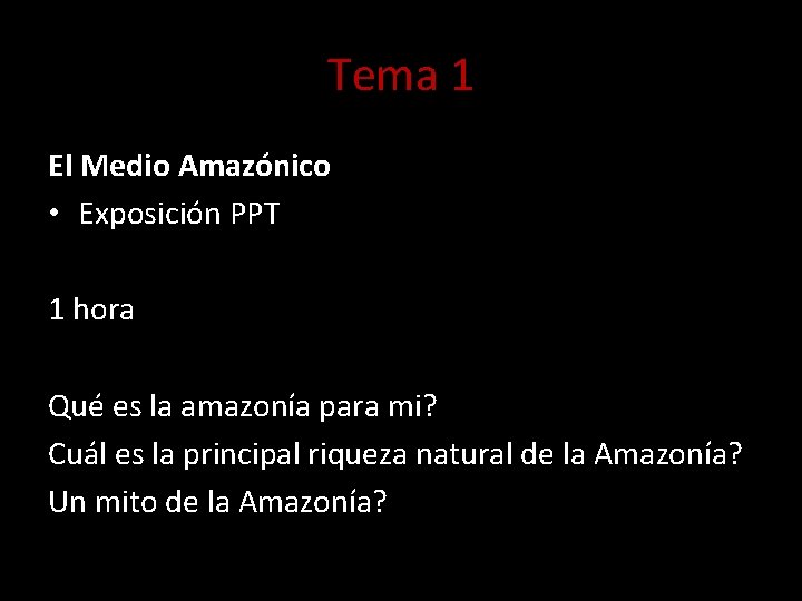Tema 1 El Medio Amazónico • Exposición PPT 1 hora Qué es la amazonía