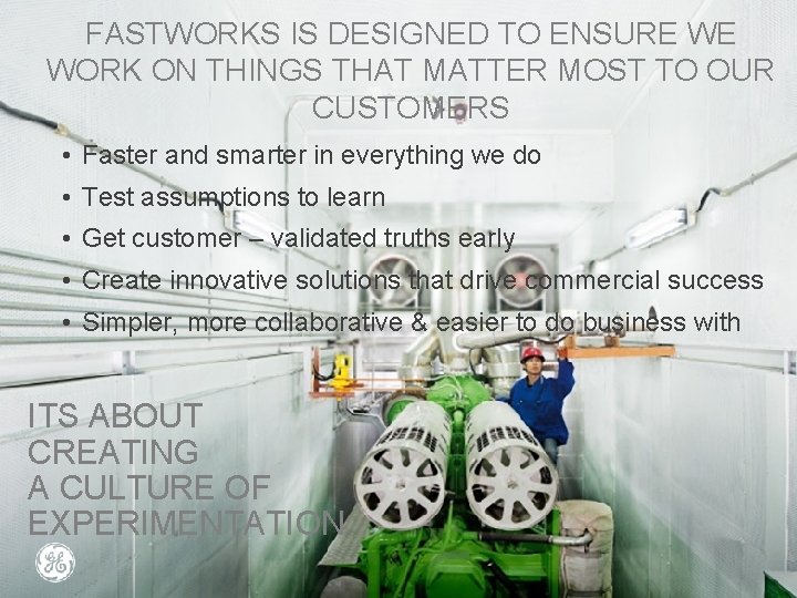 FASTWORKS IS DESIGNED TO ENSURE WE WORK ON THINGS THAT MATTER MOST TO OUR