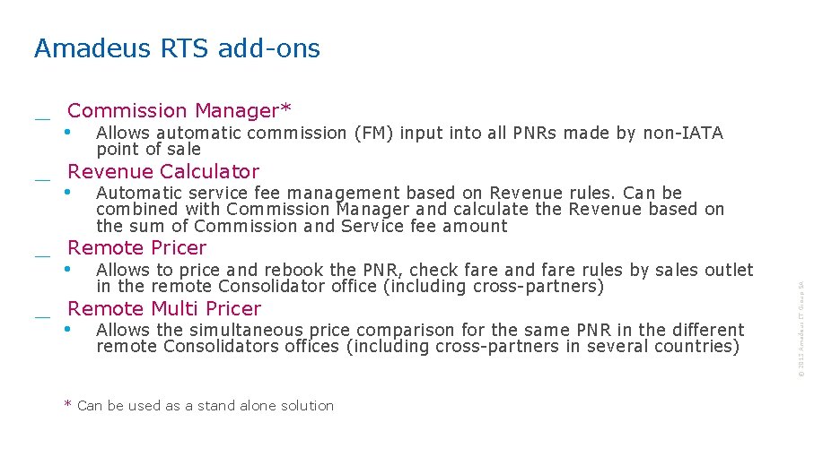 Amadeus RTS add-ons _ Commission Manager* • Allows automatic commission (FM) input into all
