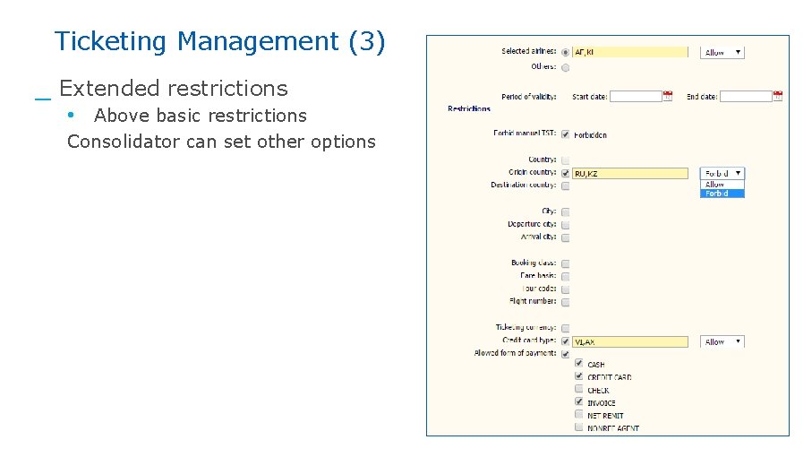 Ticketing Management (3) _ Extended restrictions • Above basic restrictions Consolidator can set other