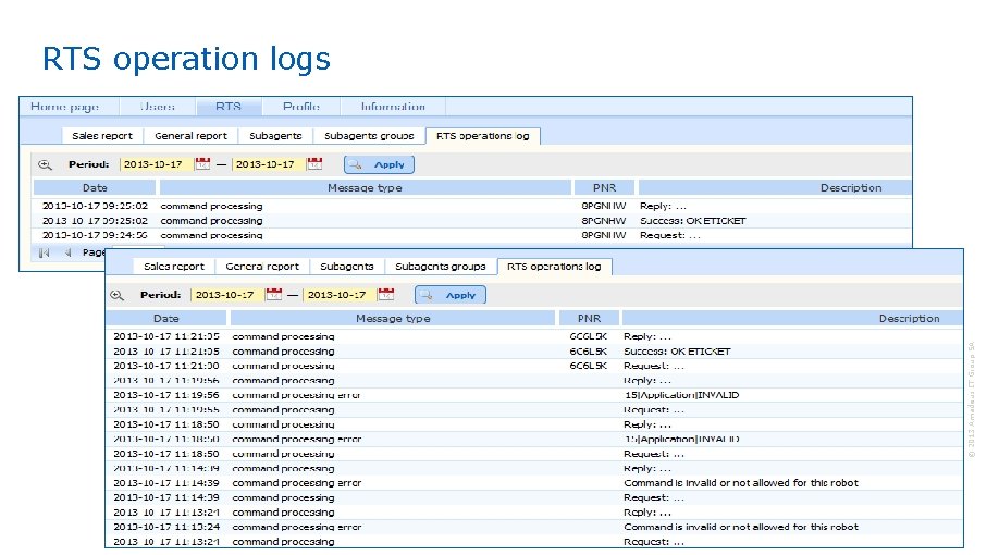 © 2013 Amadeus IT Group SA RTS operation logs 