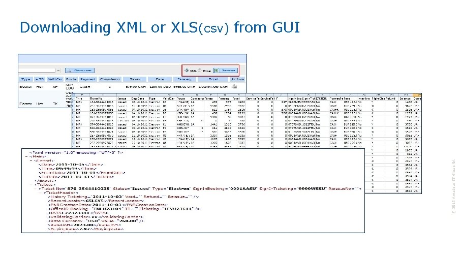 © 2013 Amadeus IT Group SA Downloading XML or XLS(csv) from GUI 