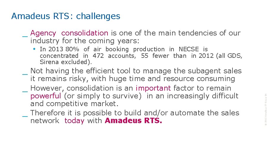 Amadeus RTS: challenges _ Agency consolidation is one of the main tendencies of our