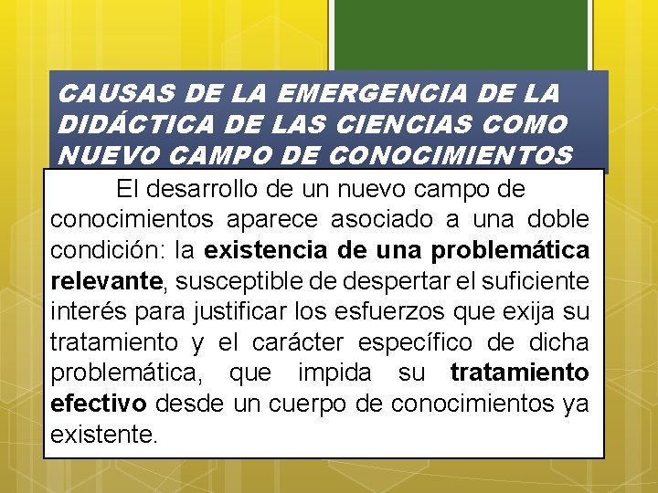 CAUSAS DE LA EMERGENCIA DE LA DIDÁCTICA DE LAS CIENCIAS COMO NUEVO CAMPO DE