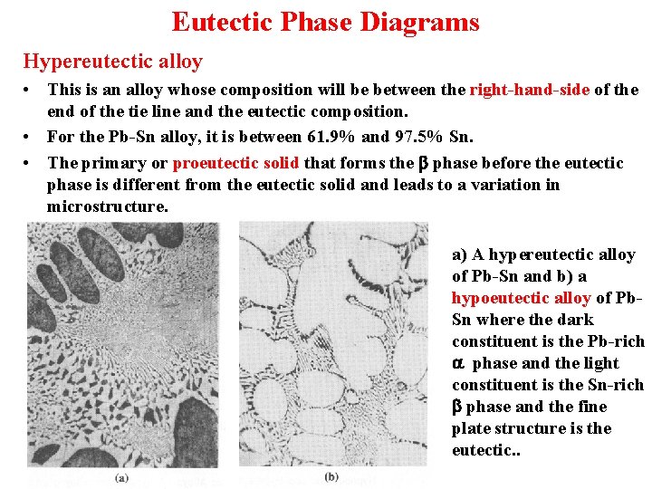 Eutectic Phase Diagrams Hypereutectic alloy • This is an alloy whose composition will be