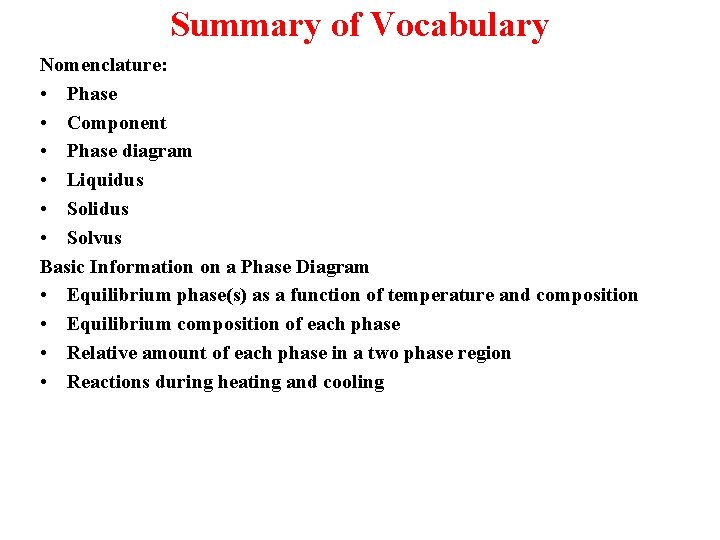 Summary of Vocabulary Nomenclature: • Phase • Component • Phase diagram • Liquidus •