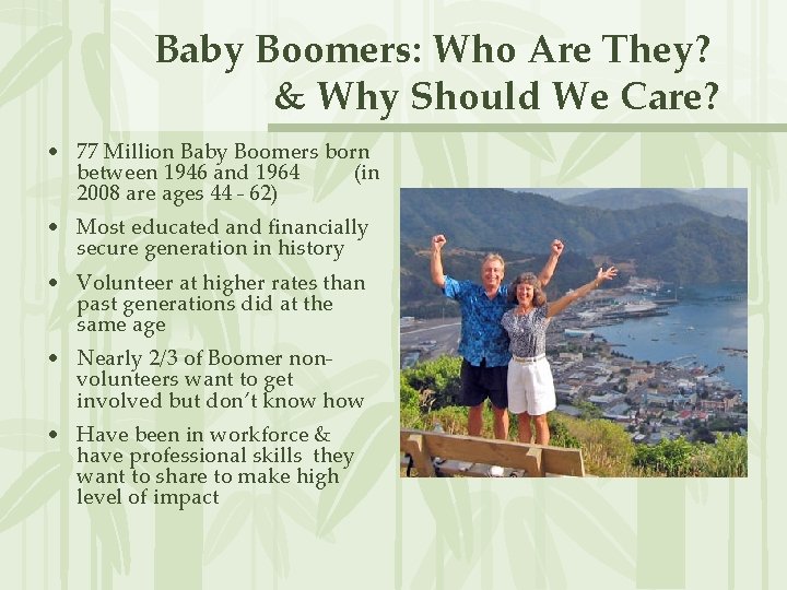 Baby Boomers: Who Are They? & Why Should We Care? • 77 Million Baby