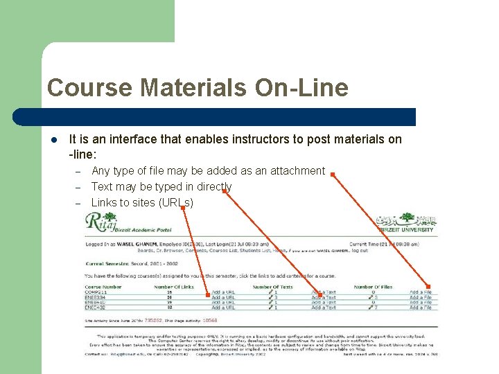 Course Materials On-Line l It is an interface that enables instructors to post materials