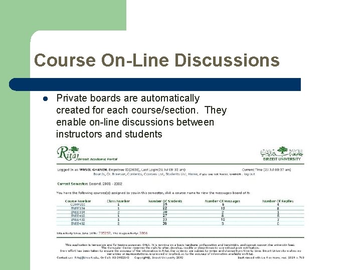 Course On-Line Discussions l Private boards are automatically created for each course/section. They enable