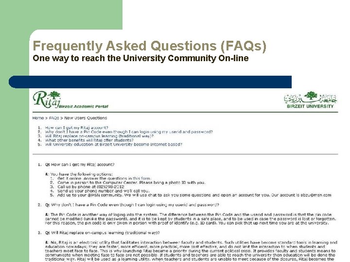 Frequently Asked Questions (FAQs) One way to reach the University Community On-line 