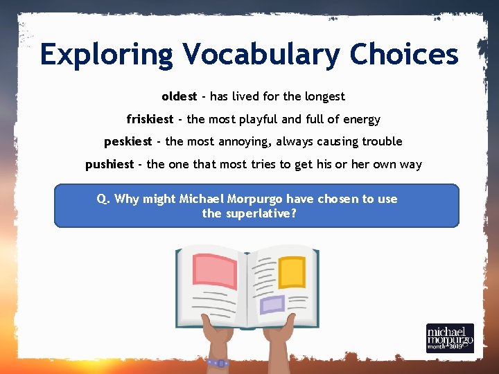 Exploring Vocabulary Choices oldest - has lived for the longest friskiest - the most Exploring Vocabulary Choices oldest - has lived for the longest friskiest - the most