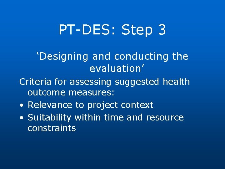 PT-DES: Step 3 ‘Designing and conducting the evaluation’ Criteria for assessing suggested health outcome