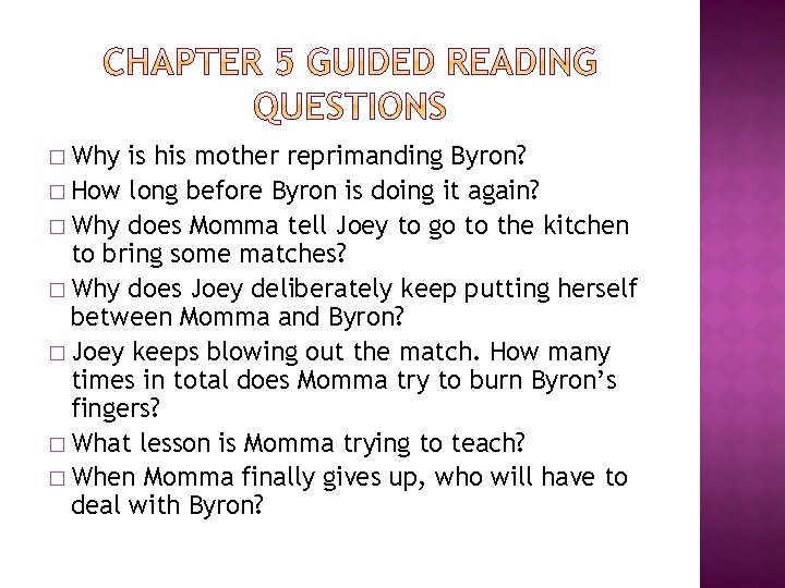 � Why is his mother reprimanding Byron? � How long before Byron is doing