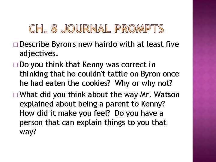 � Describe Byron's new hairdo with at least five adjectives. � Do you think