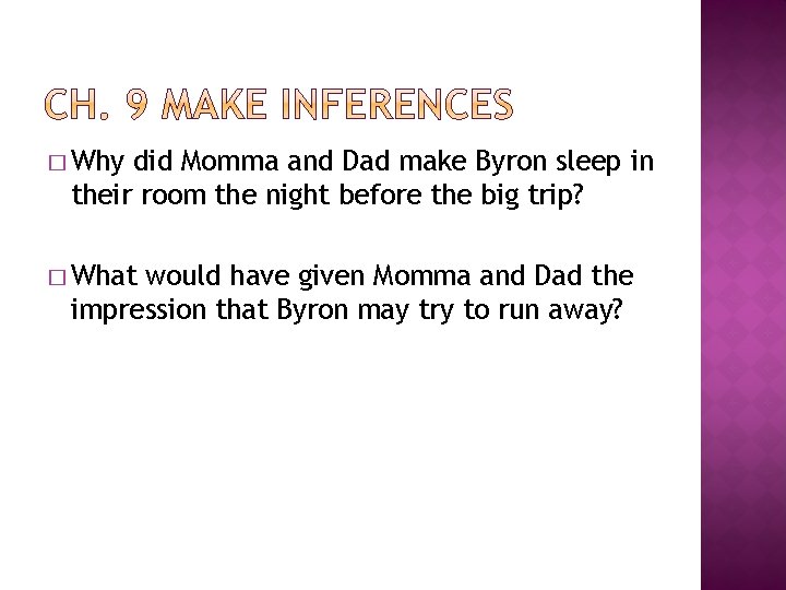 � Why did Momma and Dad make Byron sleep in their room the night