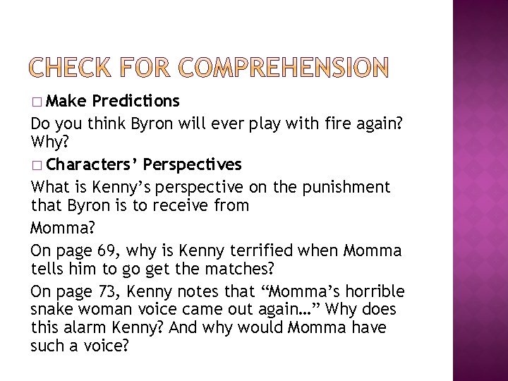 � Make Predictions Do you think Byron will ever play with fire again? Why?