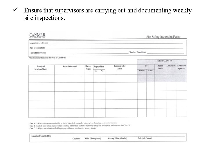 ü Ensure that supervisors are carrying out and documenting weekly site inspections. 