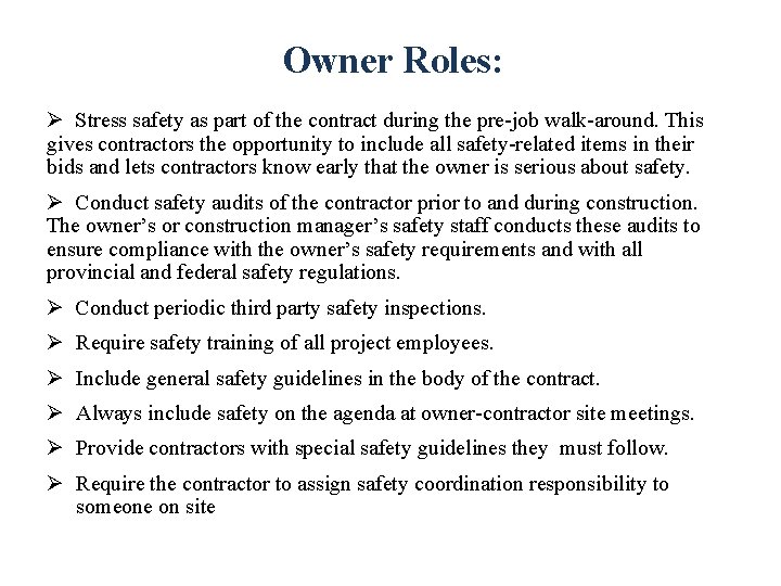 Owner Roles: Ø Stress safety as part of the contract during the pre-job walk-around.