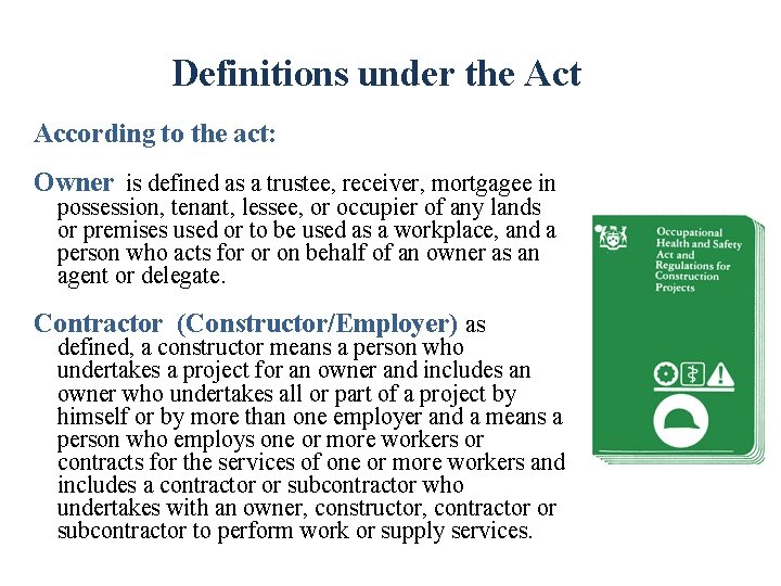 Definitions under the Act According to the act: Owner is defined as a trustee,