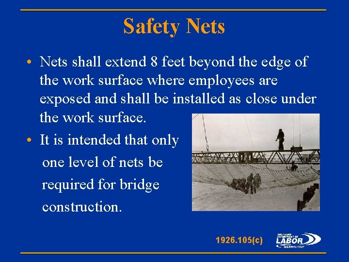 Safety Nets • Nets shall extend 8 feet beyond the edge of the work