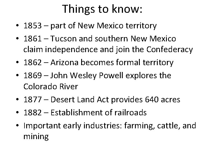 Things to know: • 1853 – part of New Mexico territory • 1861 –