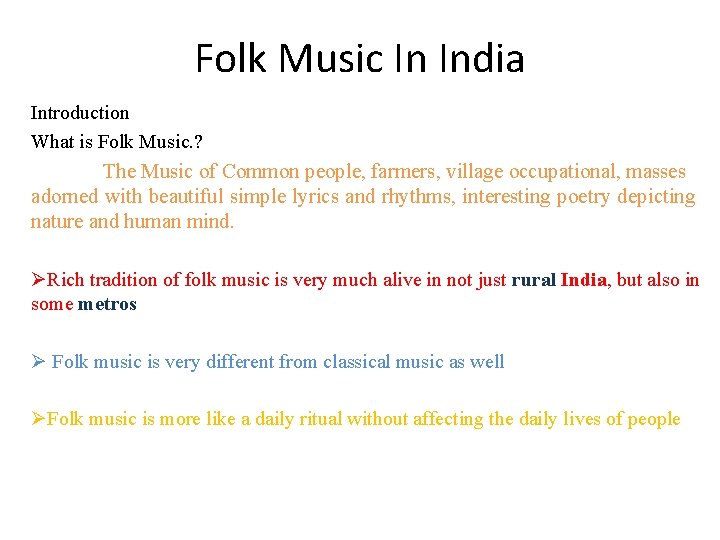 Folk Music In India Introduction What is Folk Music. ? The Music of Common