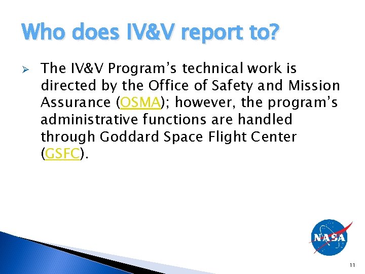 Who does IV&V report to? Ø The IV&V Program’s technical work is directed by