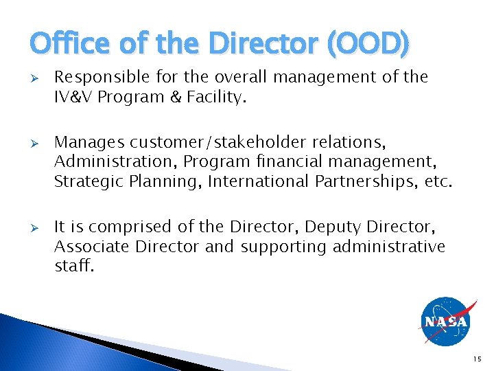 Office of the Director (OOD) Ø Ø Ø Responsible for the overall management of