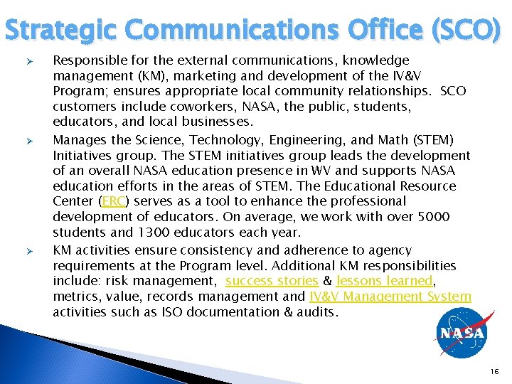 Strategic Communications Office (SCO) Ø Ø Ø Responsible for the external communications, knowledge management