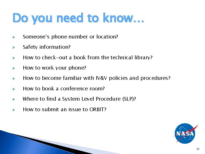 Do you need to know… Ø Someone’s phone number or location? Ø Safety information?