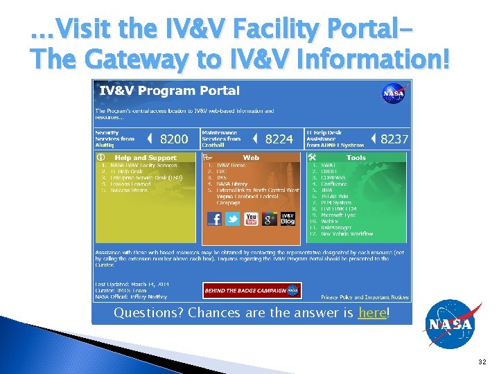 …Visit the IV&V Facility Portal. The Gateway to IV&V Information! Questions? Chances are the