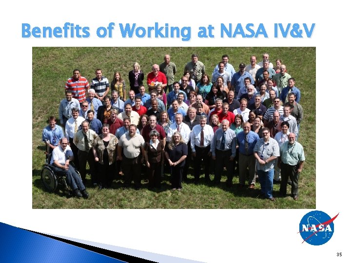 Benefits of Working at NASA IV&V 35 
