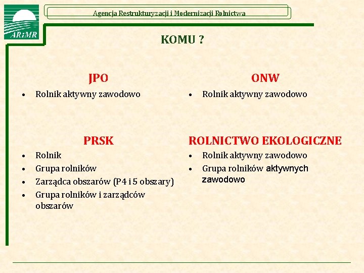 Agencja Restrukturyzacji i Modernizacji Rolnictwa KOMU ? JPO • Rolnik aktywny zawodowo PRSK •