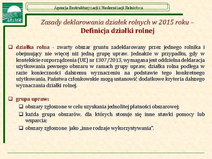 Agencja Restrukturyzacji i Modernizacji Rolnictwa Zasady deklarowania działek rolnych w 2015 roku – Definicja