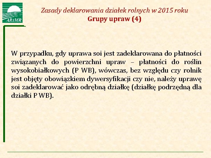 Agencja Restrukturyzacji i Modernizacji Rolnictwa Zasady deklarowania działek rolnych w 2015 roku Grupy upraw