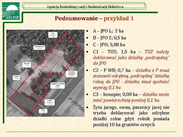 Agencja Restrukturyzacji i Modernizacji Rolnictwa Podsumowanie – przykład 1 • • A – JPO