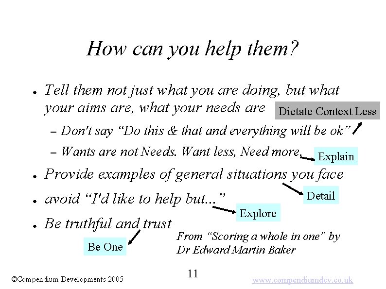 How can you help them? ● Tell them not just what you are doing,